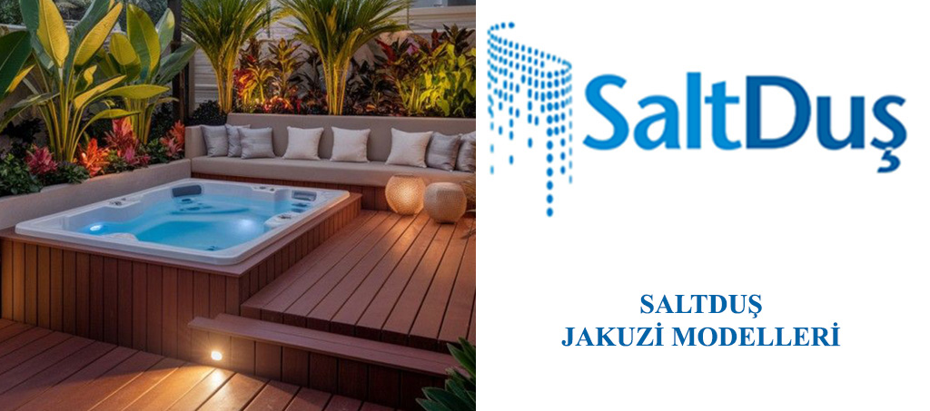 Jakuzi ve SPA Modelleri, Saltduş Jakuzi
