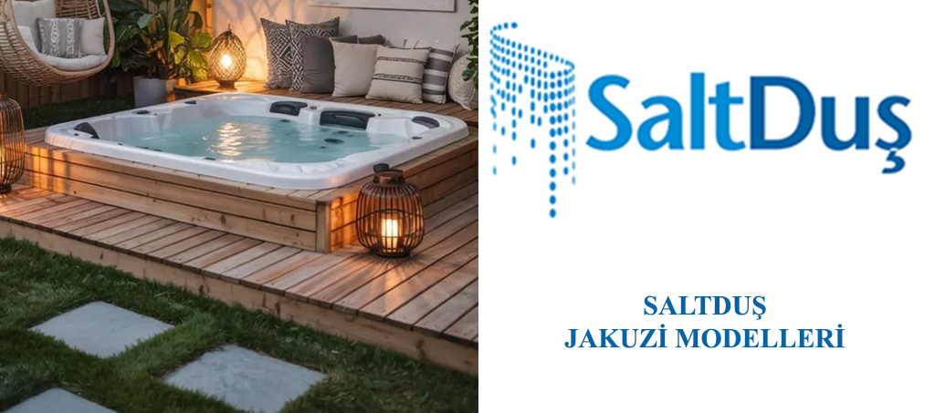 Jakuzi ve SPA Modelleri, Saltduş Jakuzi