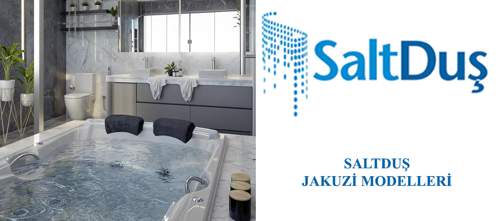 Jakuzi ve SPA Modelleri, Saltduş Jakuzi