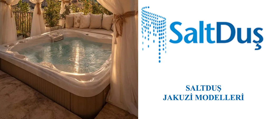 Jakuzi ve SPA Modelleri, Saltduş Jakuzi