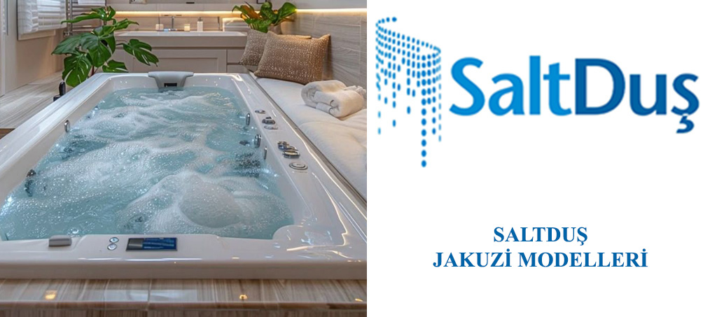 Jakuzi ve SPA Modelleri, Saltduş Jakuzi