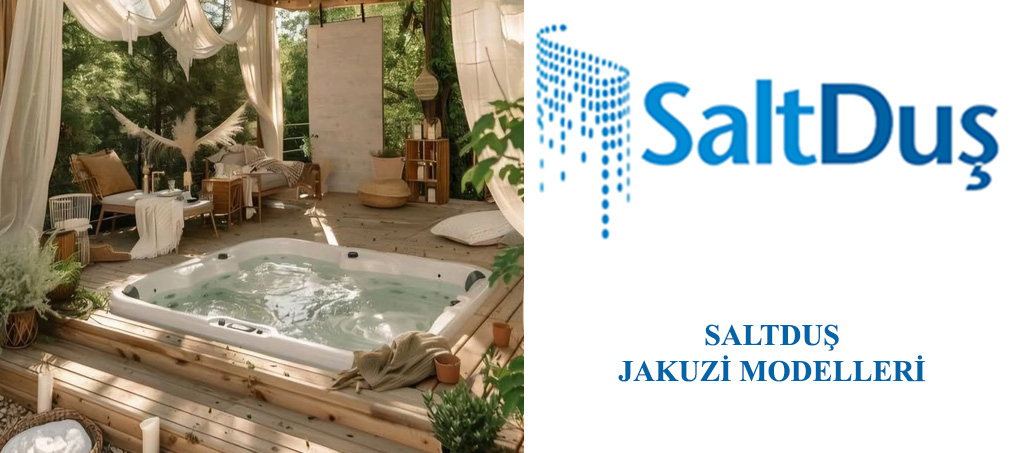 Jakuzi ve SPA Modelleri, Saltduş Jakuzi