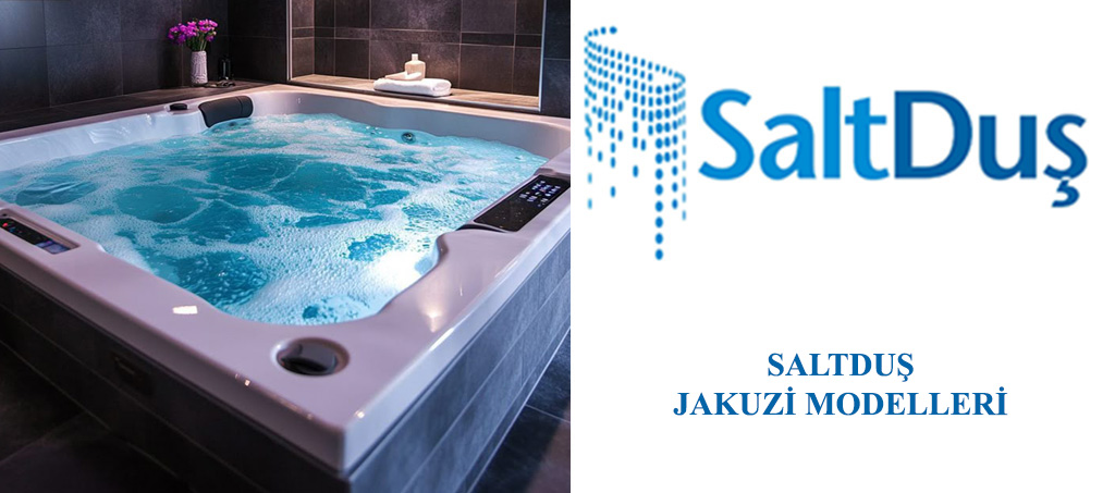 Jakuzi ve SPA Modelleri, Saltduş Jakuzi