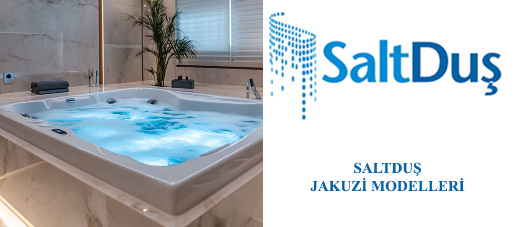 Jakuzi ve SPA Modelleri, Saltduş Jakuzi