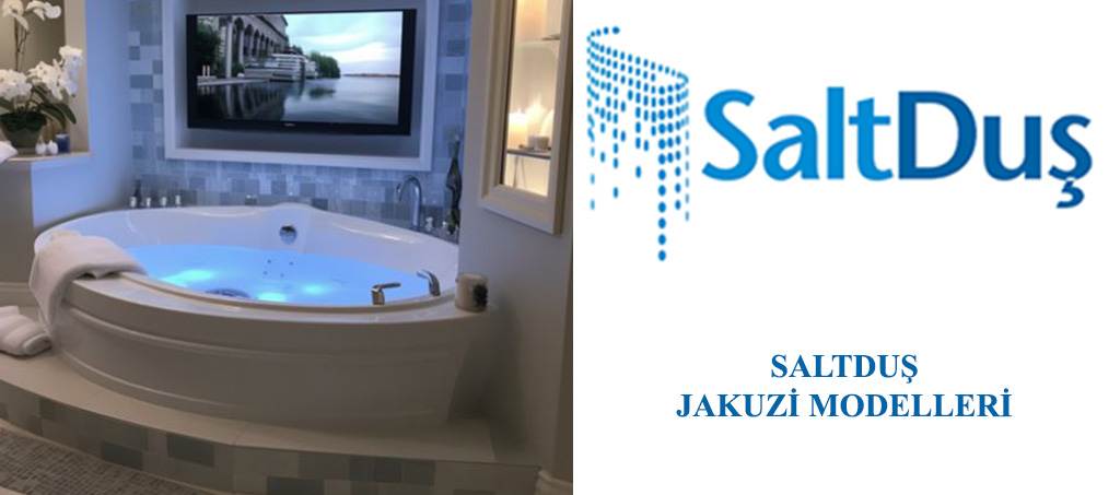 Jakuzi ve SPA Modelleri, Saltduş Jakuzi