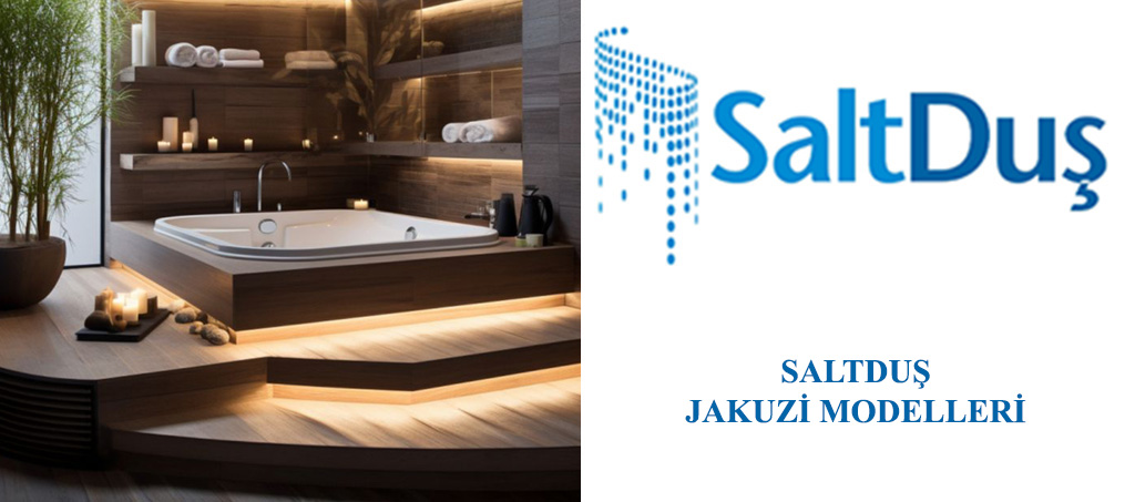 Jakuzi ve SPA Modelleri, Saltduş Jakuzi